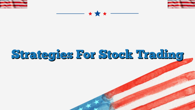 Strategies For Stock Trading